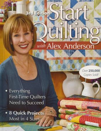 Start Quilting With Alex Anderson 3rd Edition For Sale