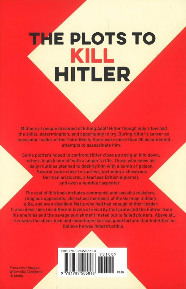 The Plots to Kill Hitler: The Men and Women Who Tried to Change History Fashion